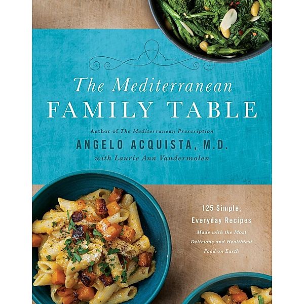 The Mediterranean Family Table, Angelo Acquista, Laurie Anne Vandermolen