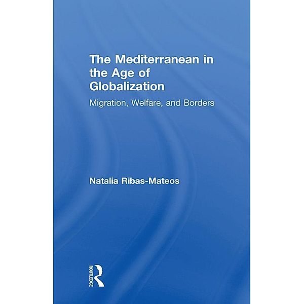 The Mediterranean in the Age of Globalization, Natalia Ribas-Mateos