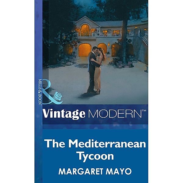 The Mediterranean Tycoon (Mills & Boon Modern) / Mills & Boon Modern, Margaret Mayo