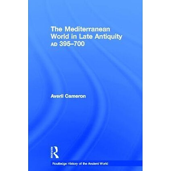 The Mediterranean World in Late Antiquity, Averil Cameron