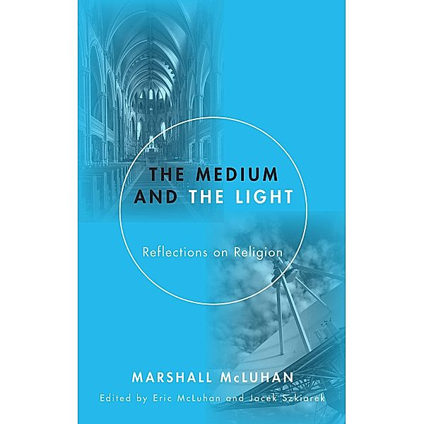 The Medium and the Light, Michael McLuhan