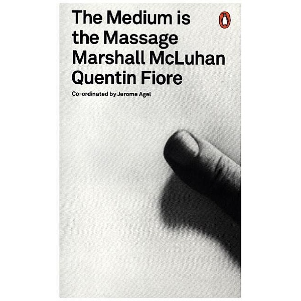 The Medium is the Massage, Marshall McLuhan, Quentin Fiore