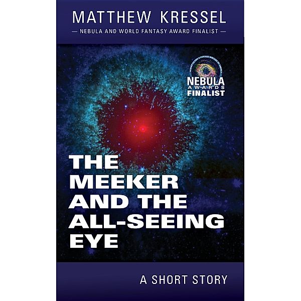 The Meeker and the All-Seeing Eye, Matthew Kressel