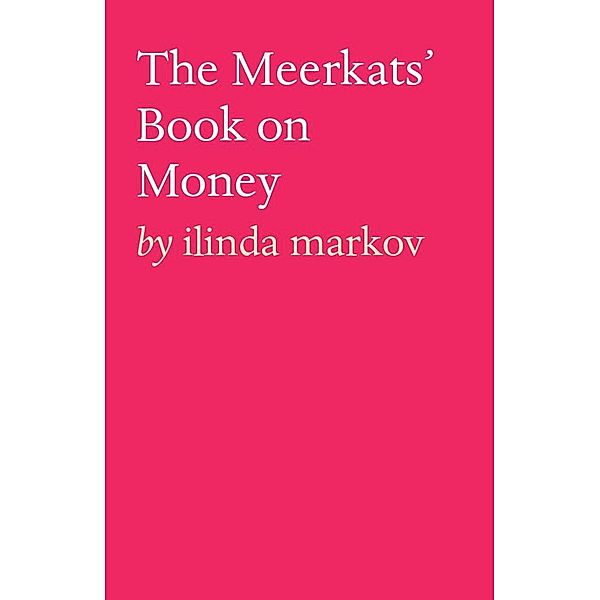 The Meerkats' Book on Money, Ilinda Markov