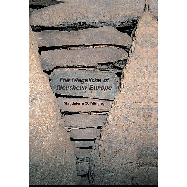 The Megaliths of Northern Europe, Magdalena Midgley