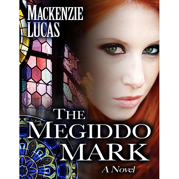 The Megiddo Mark: A Novel, Mackenzie Lucas