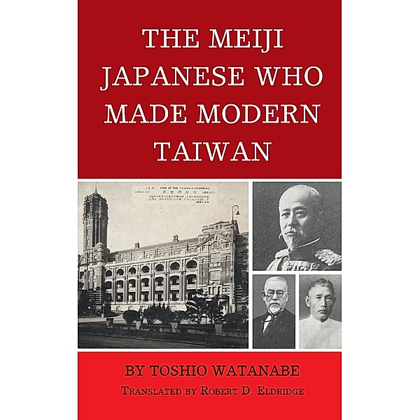 The Meiji Japanese Who Made Modern Taiwan, Toshio Watanabe