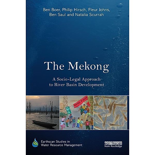 The Mekong: A Socio-legal Approach to River Basin Development, Ben Boer, Philip Hirsch, Fleur Johns, Ben Saul, Natalia Scurrah