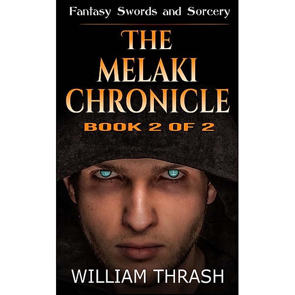 The Melaki Chronicle Volume II, William Thrash