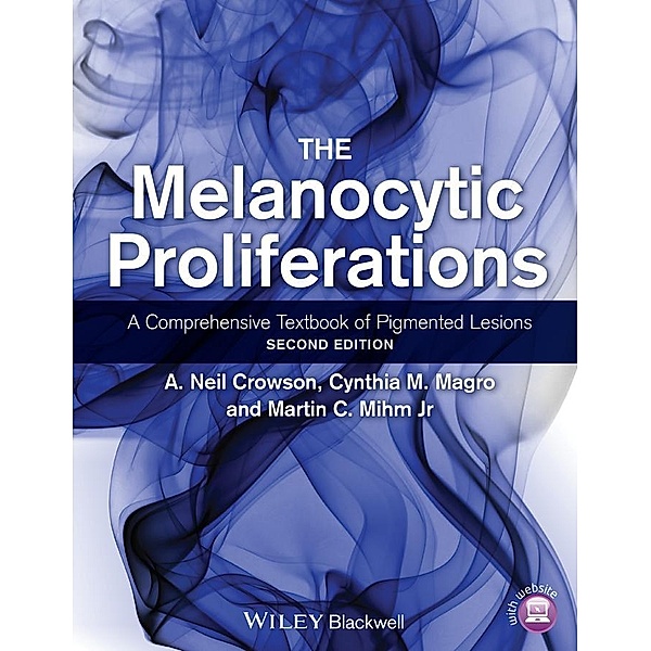 The Melanocytic Proliferations, A. Neil Crowson, Cynthia M. Magro, Martin C. Mihm
