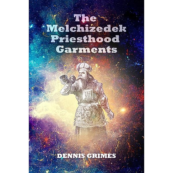 The Melchizedek Priesthood Garments (Generation Zion, #2) / Generation Zion, Dennis Grimes