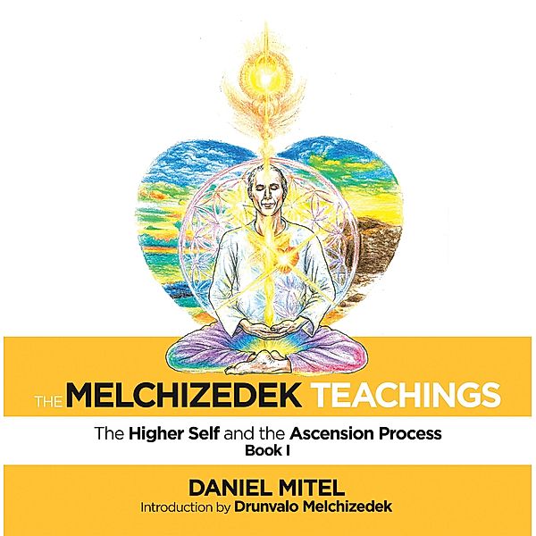 The Melchizedek Teachings, Daniel Mitel