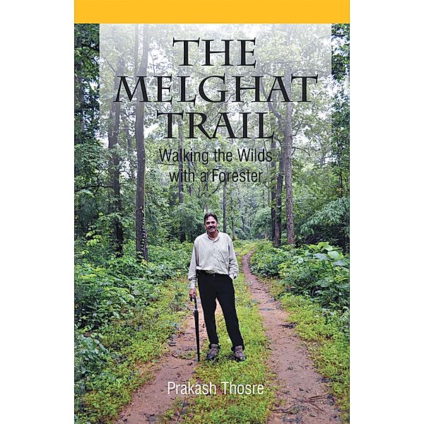 The Melghat Trail, Prakash Thosre