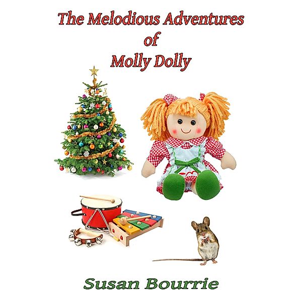 The Melodious Adventures of Molly Dolly, Susan Bourrie