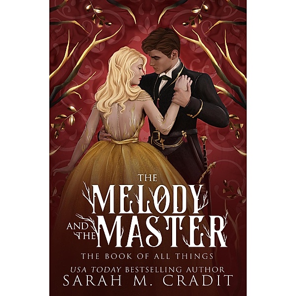 The Melody and the Master (The Darkwood Cycle | The Book of All Things, #1) / The Darkwood Cycle | The Book of All Things, Sarah M. Cradit, The Book of All Things, Kingdom of the White Sea