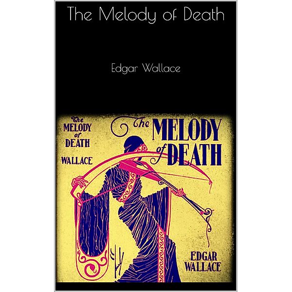 The Melody of Death, Edgar Wallace