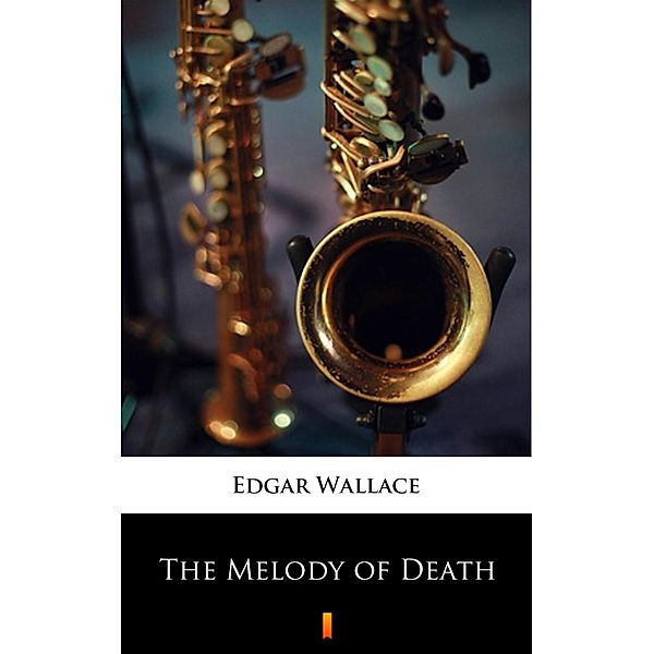 The Melody of Death, Edgar Wallace