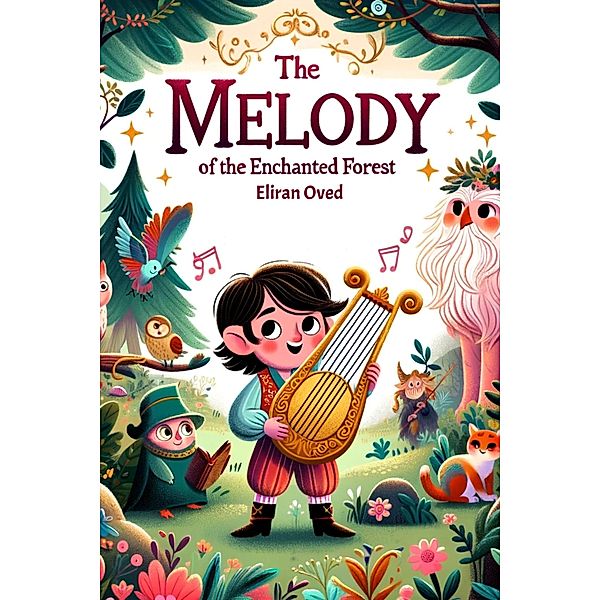 The Melody of The Enchanted Forest (Milo's Journeys, #1) / Milo's Journeys, Eliran Oved