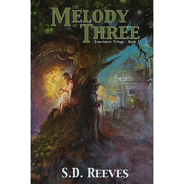 The Melody of Three (Evercharm Series, #2) / Evercharm Series, S. D. Reeves