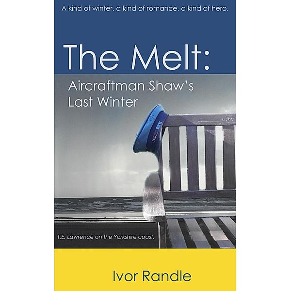 The Melt: Aircraftman Shaw's Last Winter, Ivor Randle