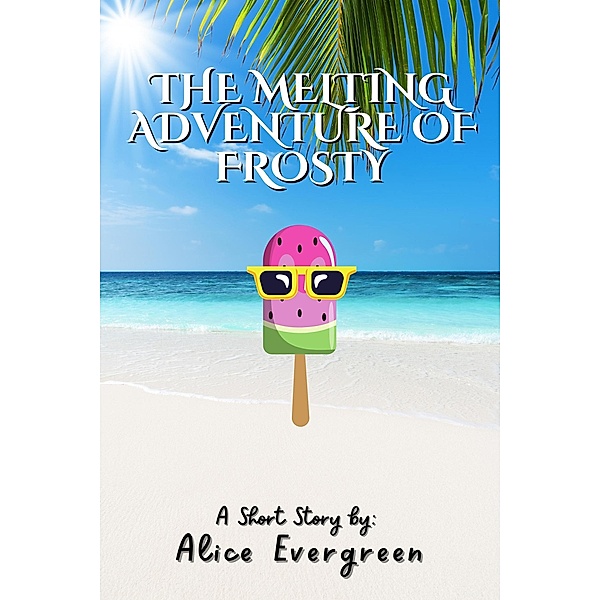 The Melting Adventure of Frosty, Alice Evergreen