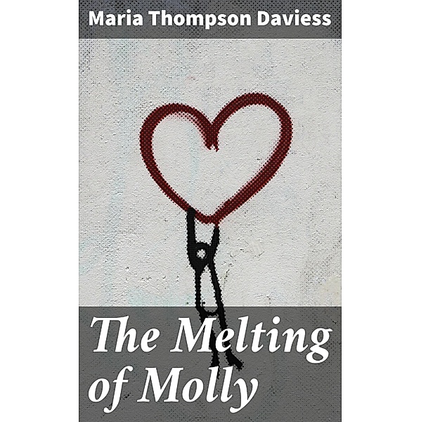 The Melting of Molly, Maria Thompson Daviess