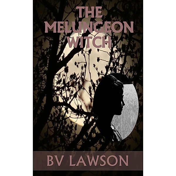 The Melungeon Witch (The Melungeon Witch Short Story Series, #1) / The Melungeon Witch Short Story Series, Bv Lawson