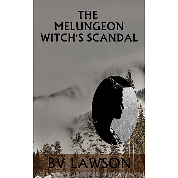 The Melungeon Witch's Scandal (The Melungeon Witch Short Story Series, #5) / The Melungeon Witch Short Story Series, Bv Lawson