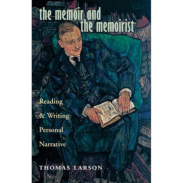 The Memoir and the Memoirist, Thomas Larson