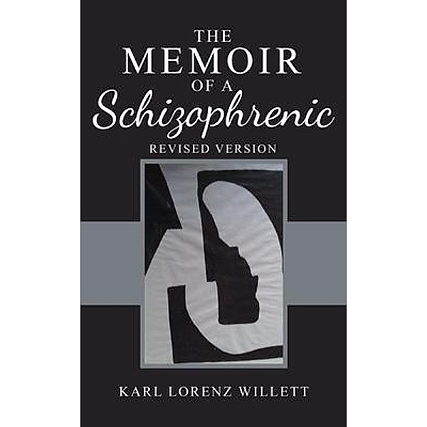 The Memoir of a Schizophrenic, Karl Lorenz Willett