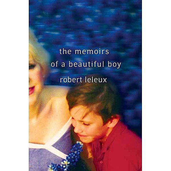 The Memoirs of a Beautiful Boy, Robert Leleux