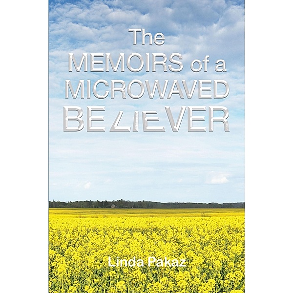 The Memoirs of a Microwaved Believer, Linda Pakaz