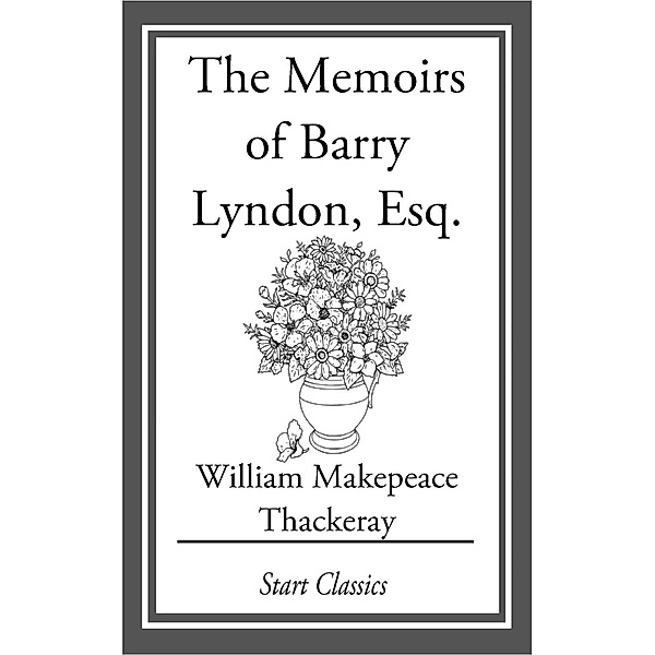 The Memoirs of Barry Lyndon, Esq., William Makepeace Thackeray