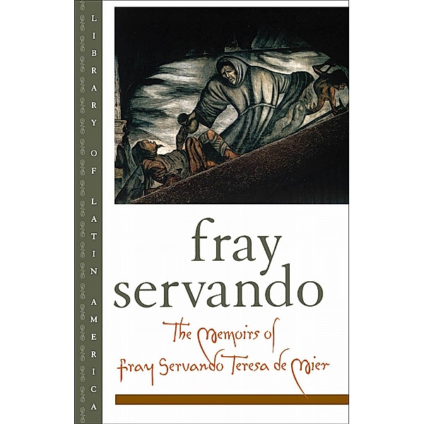 The Memoirs of Fray Servando Teresa de Mier, Fray Servando Teresa De Mier