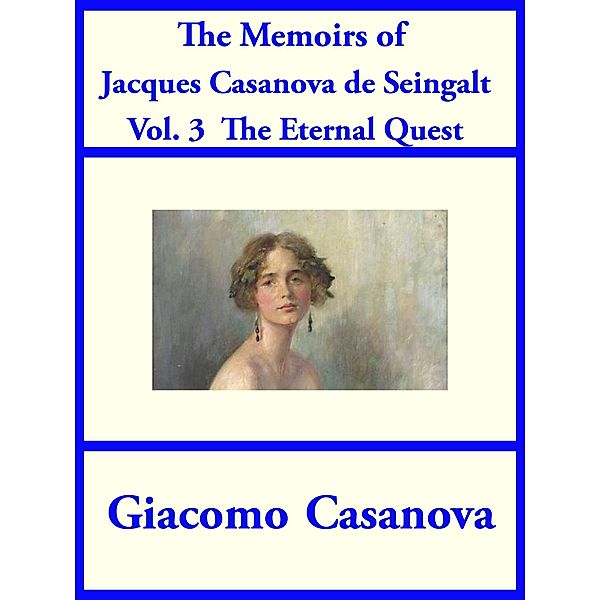 The Memoirs of Jacques Casanova de Seingalt Vol. 3, Giacoma Casanova