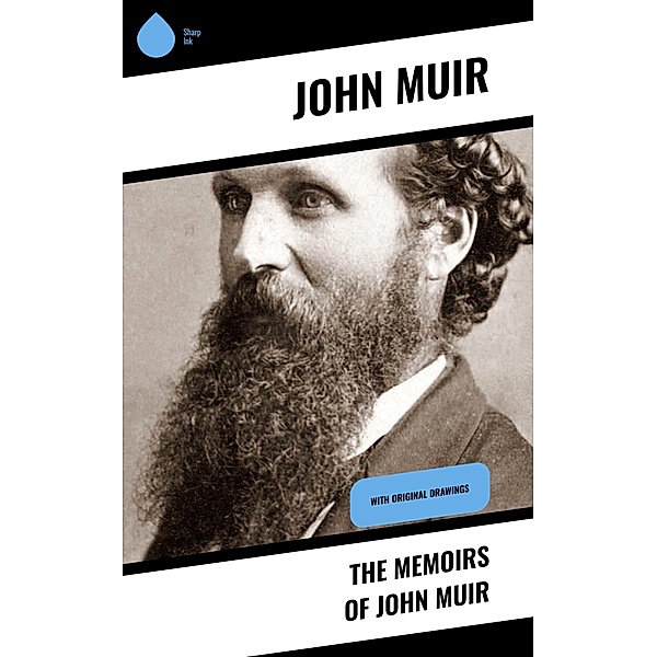 The Memoirs of John Muir, John Muir