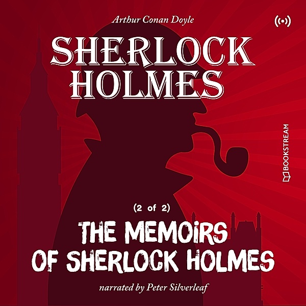 The Memoirs of Sherlock Holmes (2 of 2), Arthur Conan Doyle