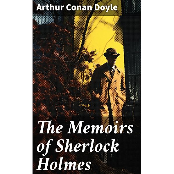 The Memoirs of Sherlock Holmes, Arthur Conan Doyle