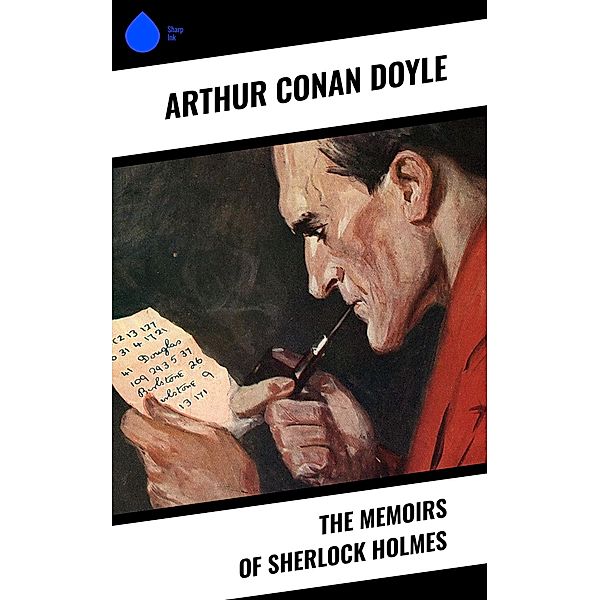 The Memoirs of Sherlock Holmes, Arthur Conan Doyle