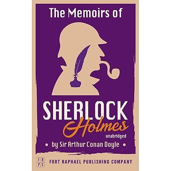 The Memoirs of Sherlock Holmes - Unabridged / Sherlock Holmes Bd.4, Arthur Conan Doyle