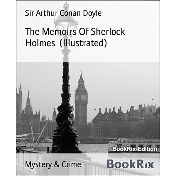 The Memoirs Of Sherlock Holmes(Illustrated), Arthur Conan Doyle