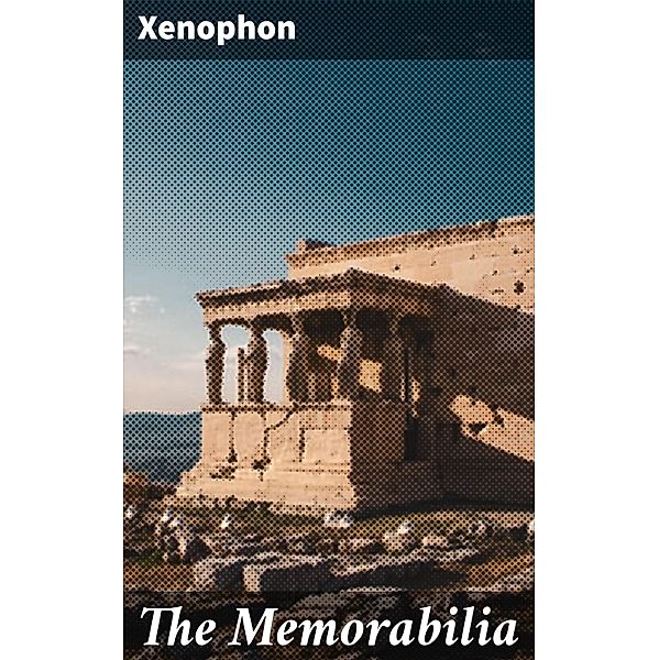 The Memorabilia, Xenophon