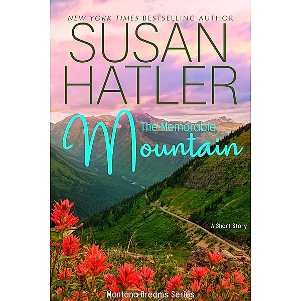 The Memorable Mountain (Montana Dreams, #4) / Montana Dreams, Susan Hatler