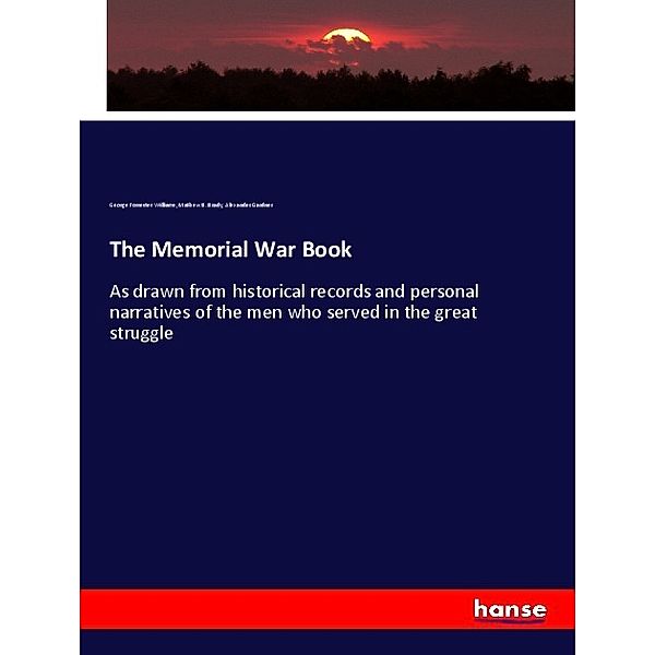 The Memorial War Book, George Forrester Williams, Mathew B. Brady, Alexander Gardner
