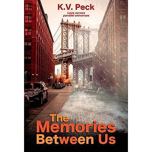 The Memories Between Us, K. V. Peck