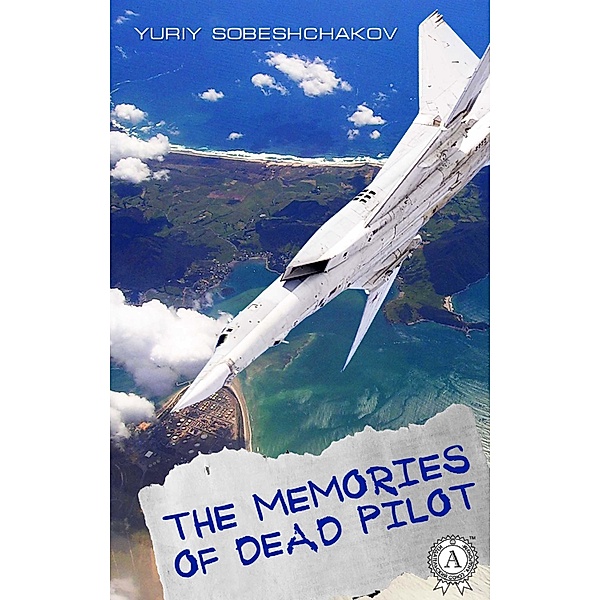 The Memories of Dead Pilot, Yuriy Sobeshchakov