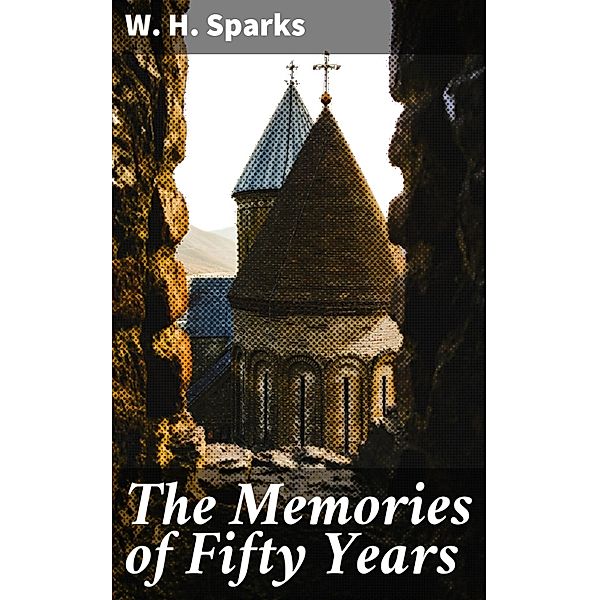 The Memories of Fifty Years, W. H. Sparks