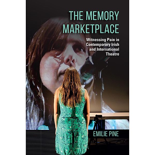 The Memory Marketplace / Irish Culture, Memory, Place, Emilie Pine