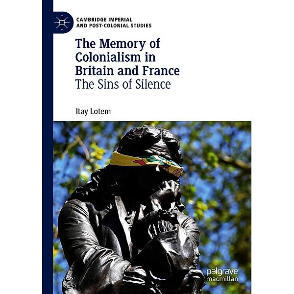 The Memory of Colonialism in Britain and France / Cambridge Imperial and Post-Colonial Studies, Itay Lotem