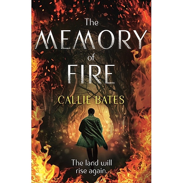 The Memory of Fire / The Waking Land Series, Callie Bates